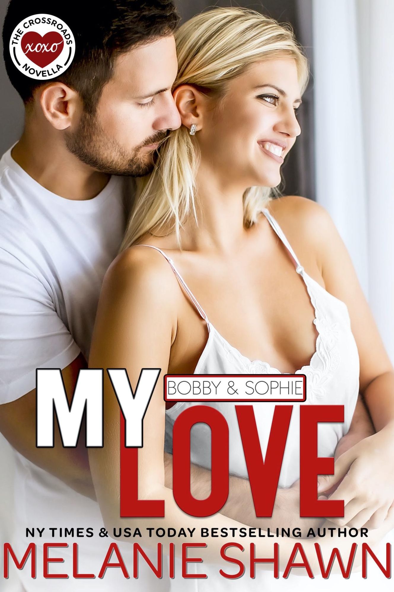 My Love - Bobby & Sophie: A Crossroads Novella