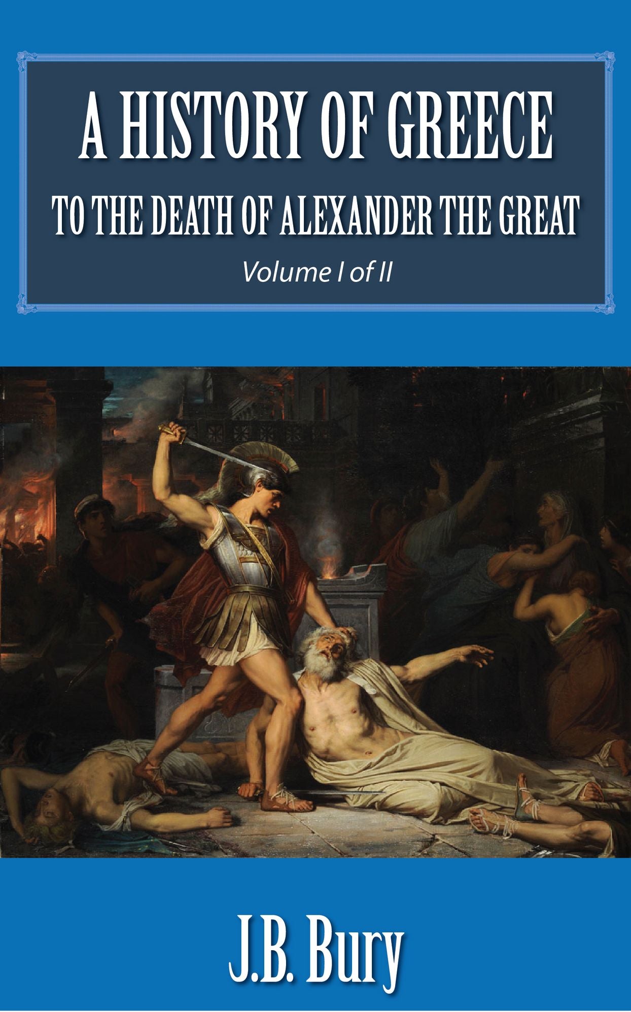 A History of Greece to the death of Alexander the Great (Volume I of II)
