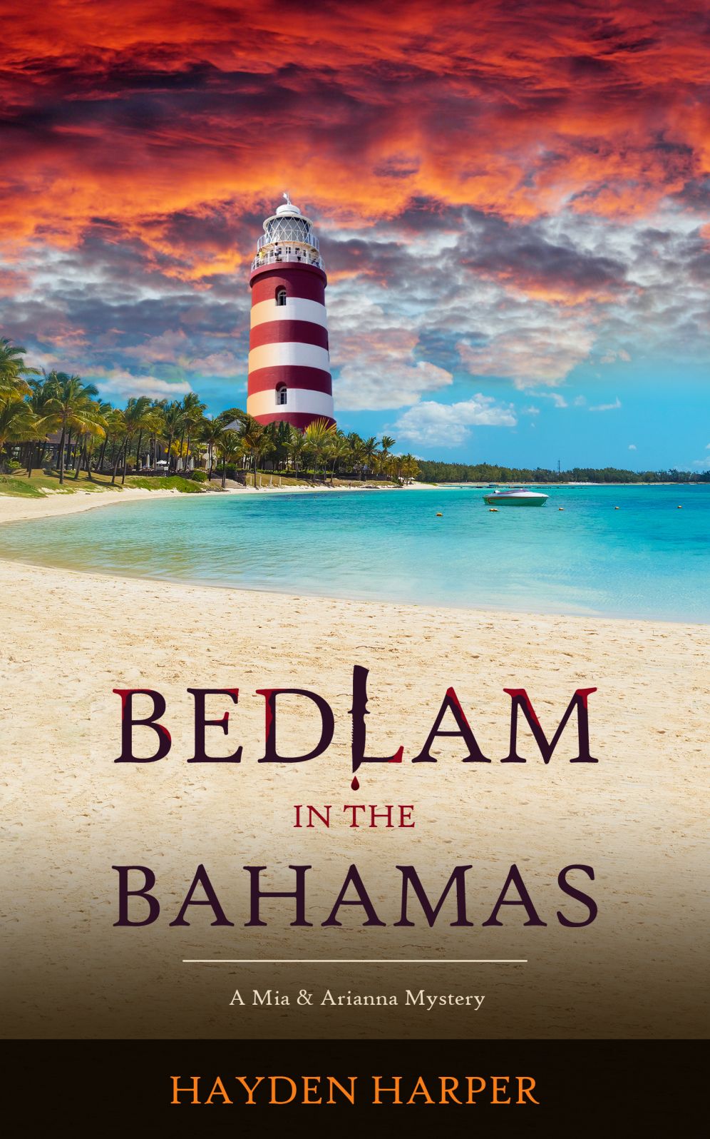 Bedlam In the Bahamas: A Mia & Arianna Mystery