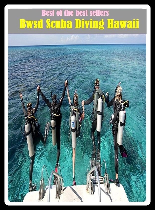 Best of the Best Sellers Bwsd Scuba Diving Hawaii (submersion, dipping, diving, immersion, ablution, sinking , go in, dip , drop , jump)