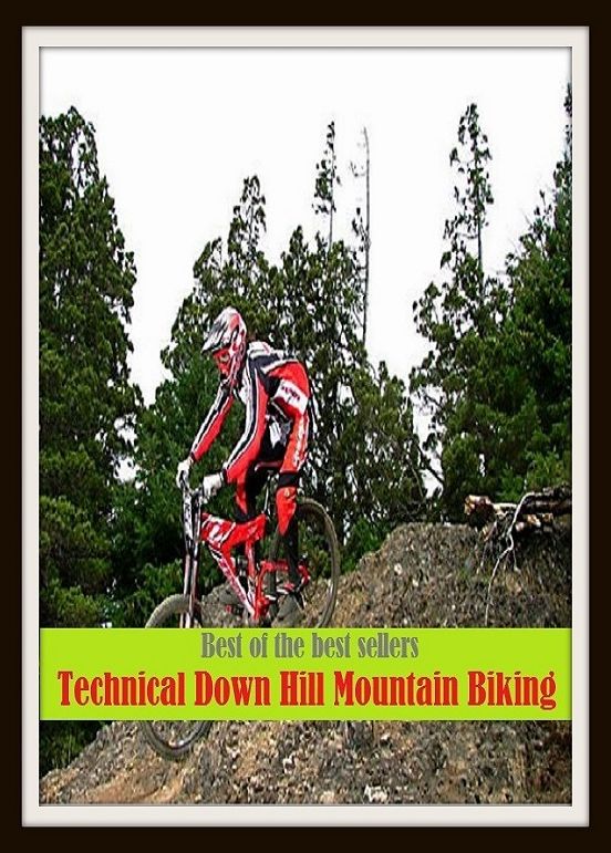 Best of the Best Sellers Technical Down Hill Mountain Biking ( pedal, bicycle, cycle, wheel, motorcycle, ride a bike, push-bike, motor bike, sequel, roadster )