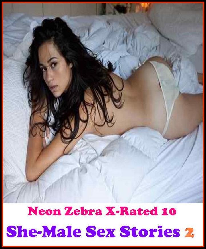 Steamy Romance: Neon Zebra X-Rated 10! She-Male Sex Stories 2 ( Erotic Photography, Erotic Stories, Nude Photos, Naked , Adult Nudes, Breast, Domination, Bare Ass, Lesbian, She-male )