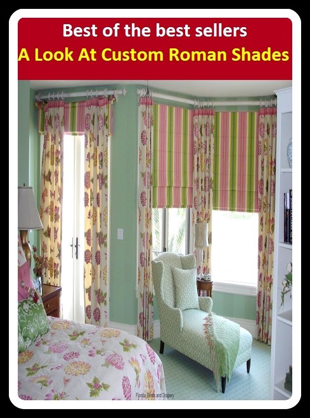 Best of The Best Sellers	A Look At Custom Roman Shades (shadow, color, nuance, a little, blind, sunglasses, shadiness, specter, tad, tincture,)