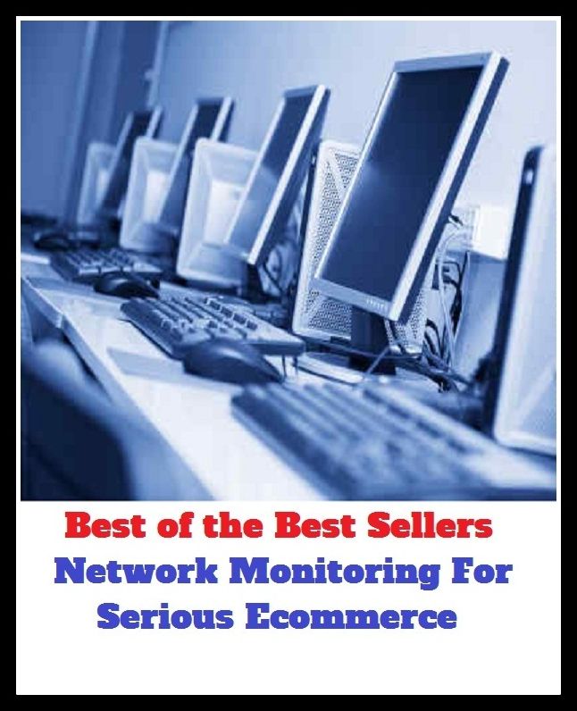 Best of the Best Sellers Network Monitoring For Serious Ecommerce (minded, demure, single-minded, devoted, significant, difficult, serious-minded, dour, ruminative, elevated)