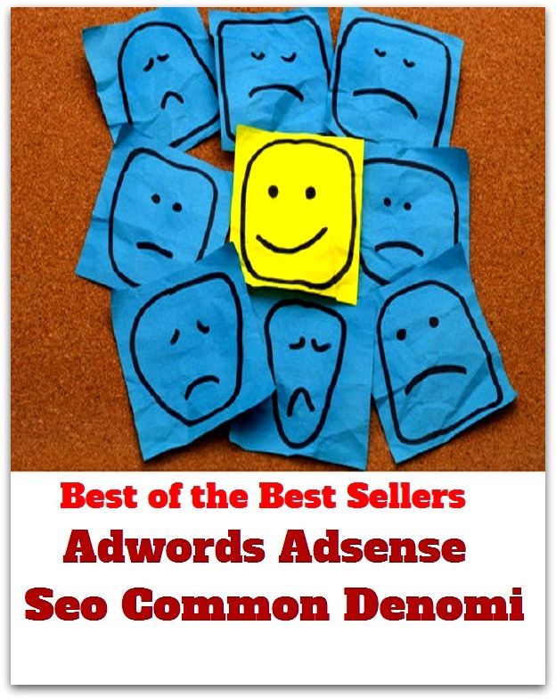 Best of the Best Sellers Adwords Adsense Seo Common Denomi ( Astroturf, wretched, Babbittish, worn thin, Philistine, worn, absolute interest, workaday, adequate, widely known )