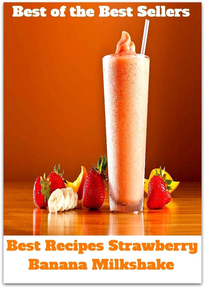 Best of the best seller Best Recipes Strawberry Banana Milkshake(bread,cooking,cuisine,drink,fare,feed,foodstuff,meal,meat,snack,aliment)