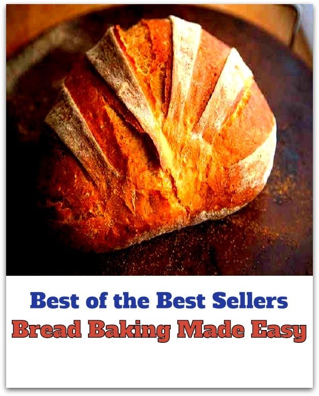 Best of the best seller Bread Baking Made Easy(bread,cooking,cuisine,drink,fare,feed,foodstuff,meal,meat,snack,aliment)