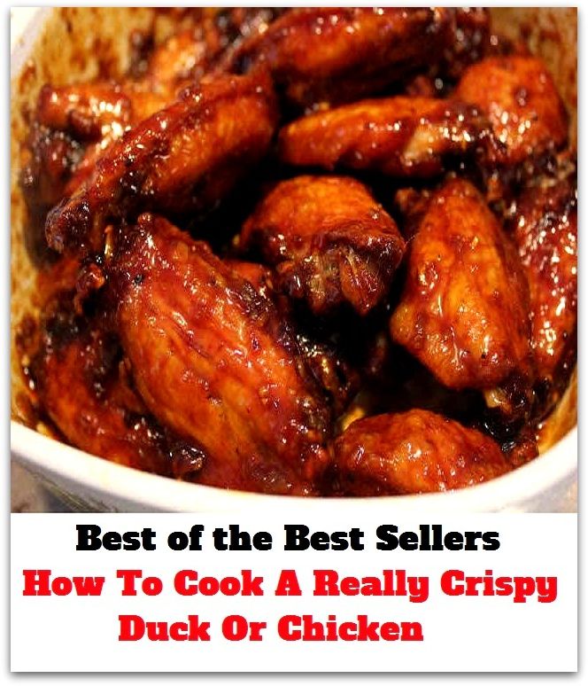 Best of the best seller How To Cook A Really Crispy Duck Or Chicken(bread,cooking,cuisine,drink,fare,feed,foodstuff,meal,meat,snack,aliment)