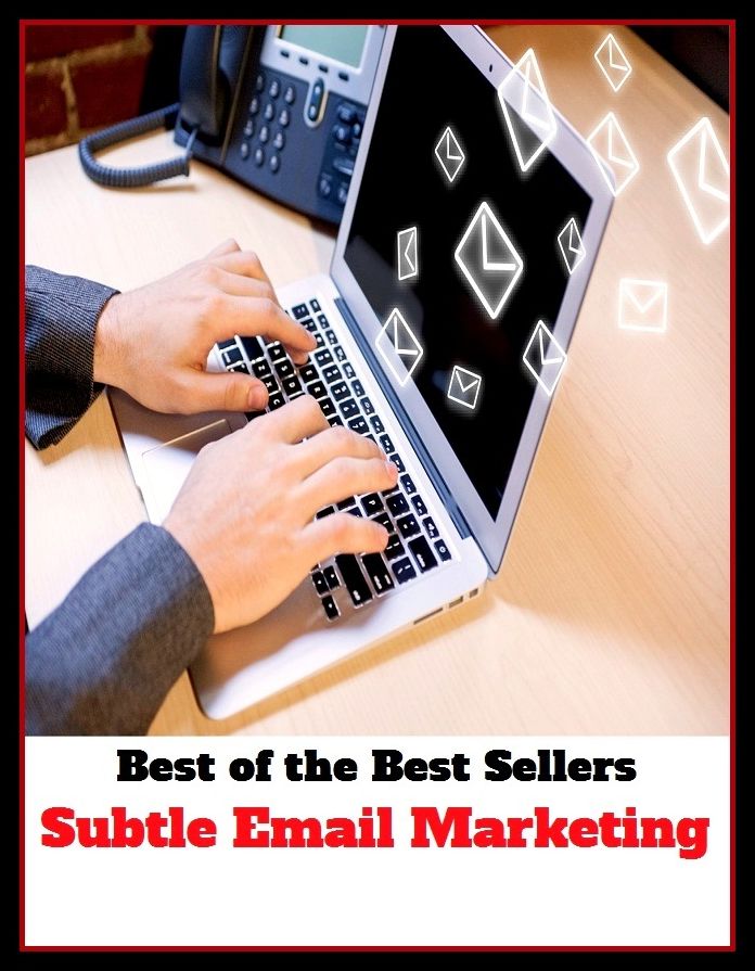 Best of the best seller Subtle Email Marketing(buying,commerce,retailing,selling,purchasing,allotting,allotment, apportioning, apportionment, assessment)