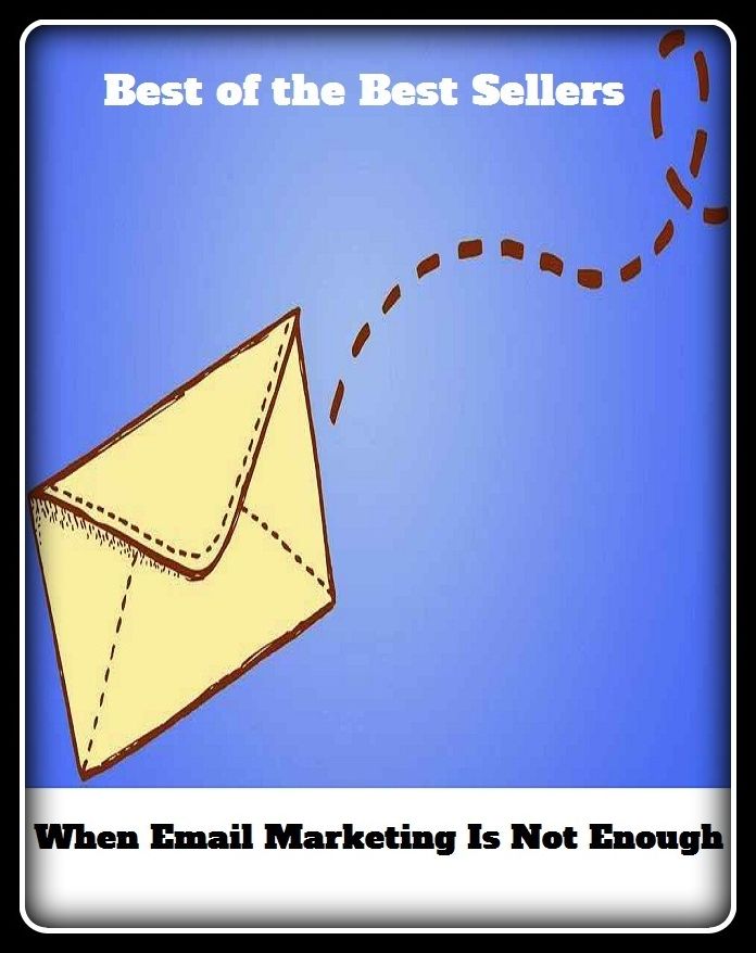 Best of the best seller When Email Marketing Is Not Enough(buying,commerce,retailing,selling,purchasing,allotting,allotment, apportioning, apportionment, assessment)