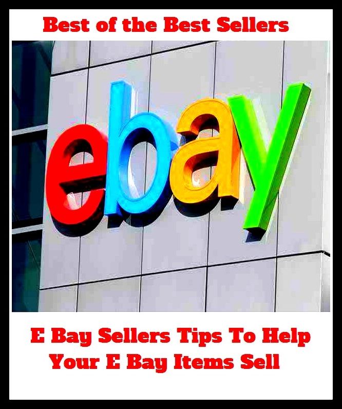 best of the best seller E Bay Sellers Tips To Help Your E Bay Items Sell (Internet, World Wide Web, communications, computer network, data bank, data network, electronic highway, email, global village, infobahn, virtual community)