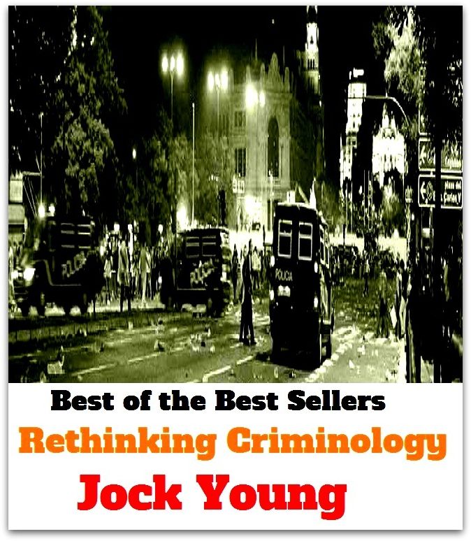 best of the best seller Rethinking Criminology Jock Young (criminally, criminal, criminals, adj lawless, feloniouscorrupt, deplorable, illegal, illegitimate, illicit, immoral, scandalous, senseless, unlawful)