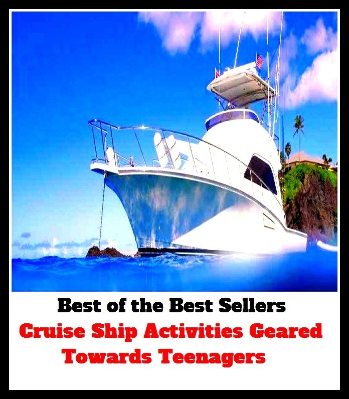 best of the best seller Cruise Ship Activities Geared Towards Teenagers (break, holiday, layoff, recess, respite, rest, sabbatical, time off, fiesta, furlough)