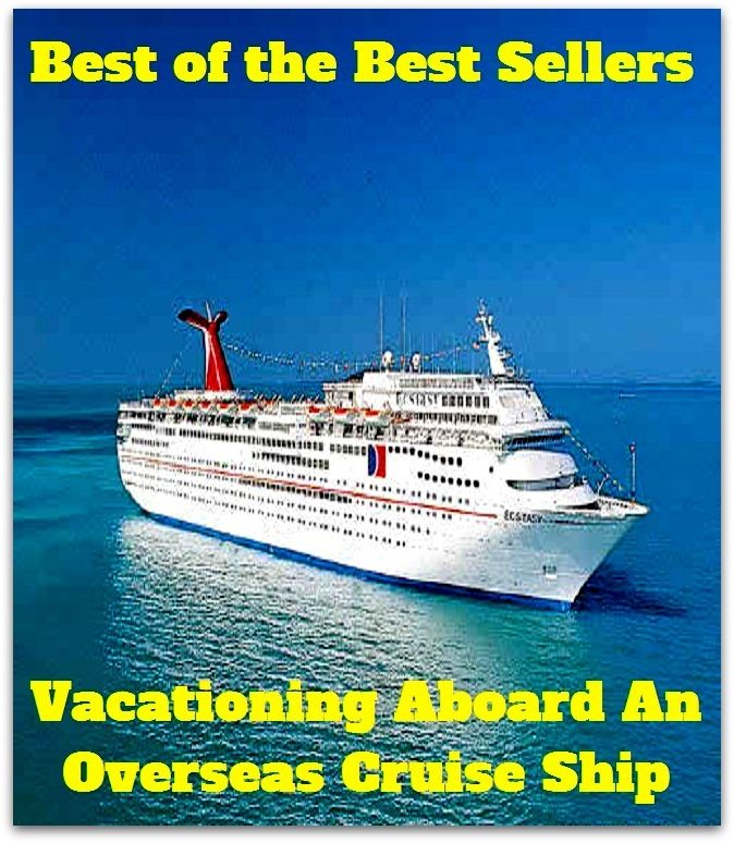 best of the best seller Vacationing Aboard An Overseas Cruise Ship (break, holiday, layoff, recess, respite, rest, sabbatical, time off, fiesta, furlough)