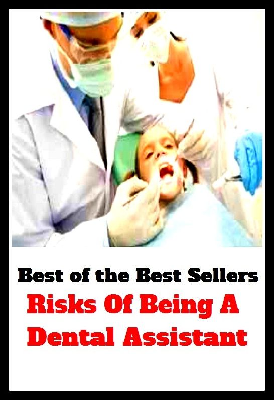 best of the best seller Risks Of Being A Dental Assistant (denial, mental, rental, detail, aide, apprentice, associate, attendant, backup, colleague, companion, deputy)