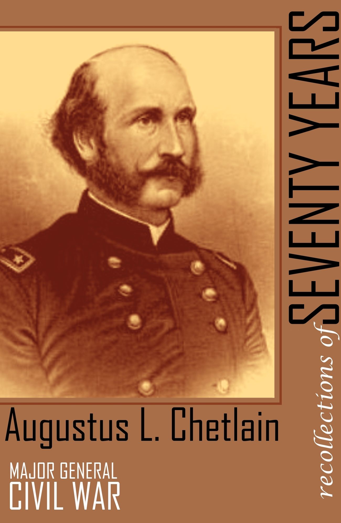 Recollections of Seventy Years: Civil War and Beyond