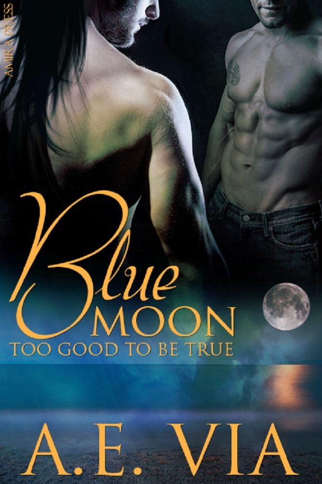 Blue Moon: Too Good To Be True