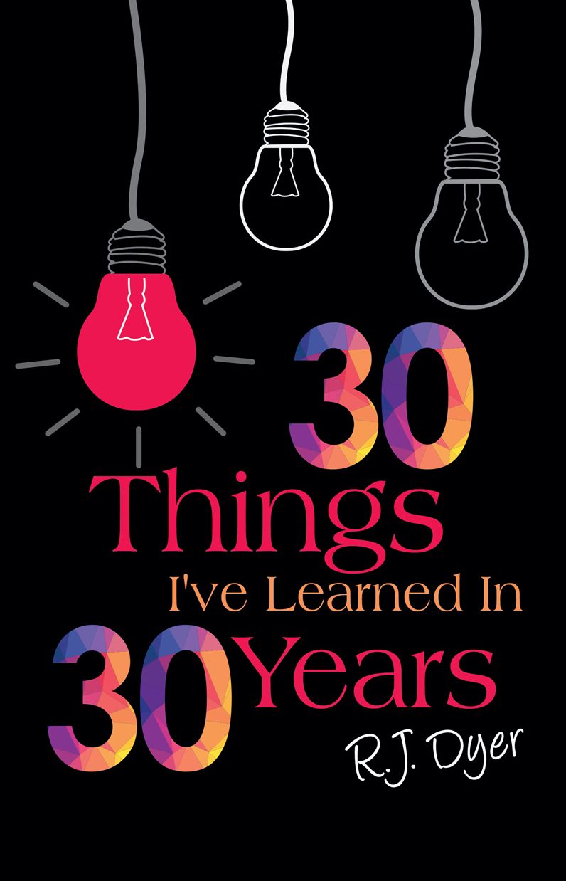 30 Things I've Learned In 30 Years