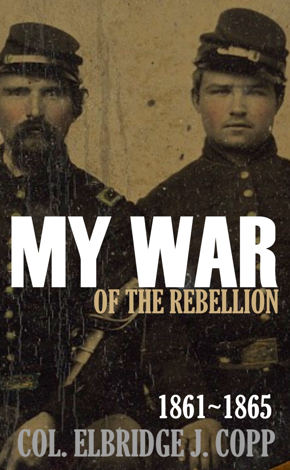 My War of the Rebellion: 1861~1865
