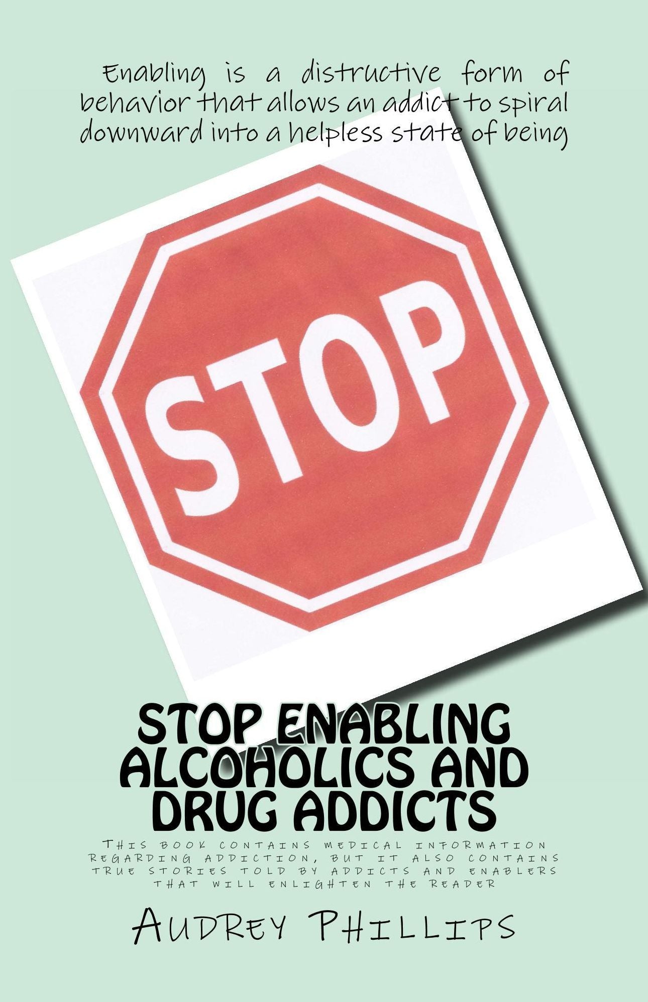 Stop Enabling Alcoholics and Drug Addicts