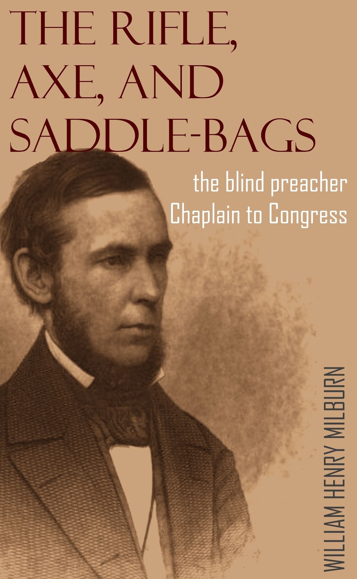 The Rifle, Axe, and Saddlebags: Lectures by William Henry Milburn