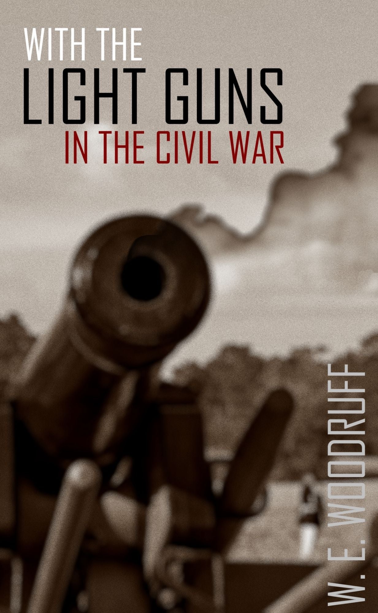 With the Light Guns in the Civil War: '61~'65