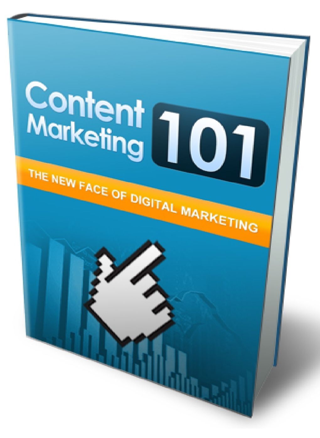 Content Marketing 101 - THE NEW FACE OF DIGITAL MARKETING