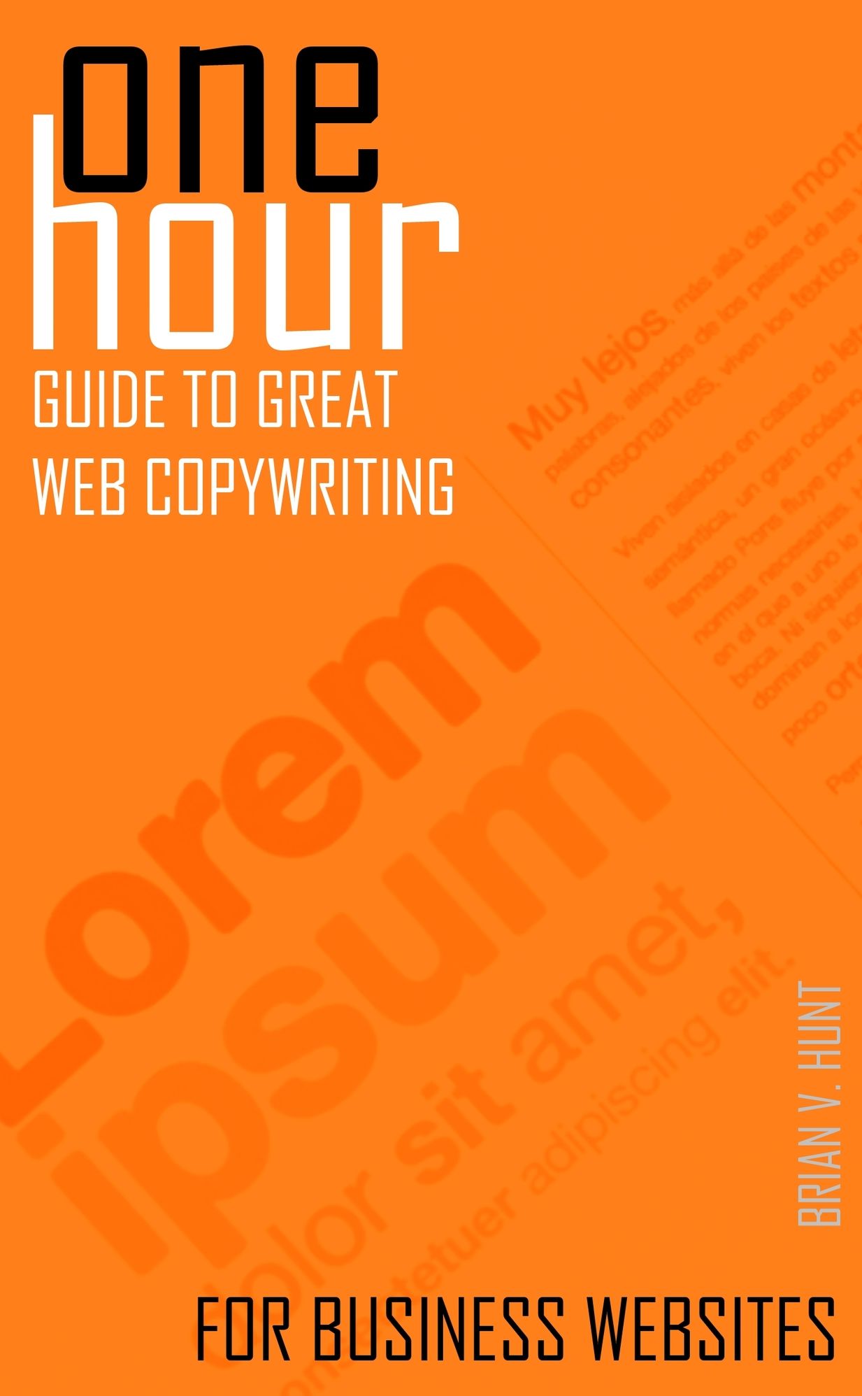 One Hour Guide to Great Web Copywriting: For Business Websites