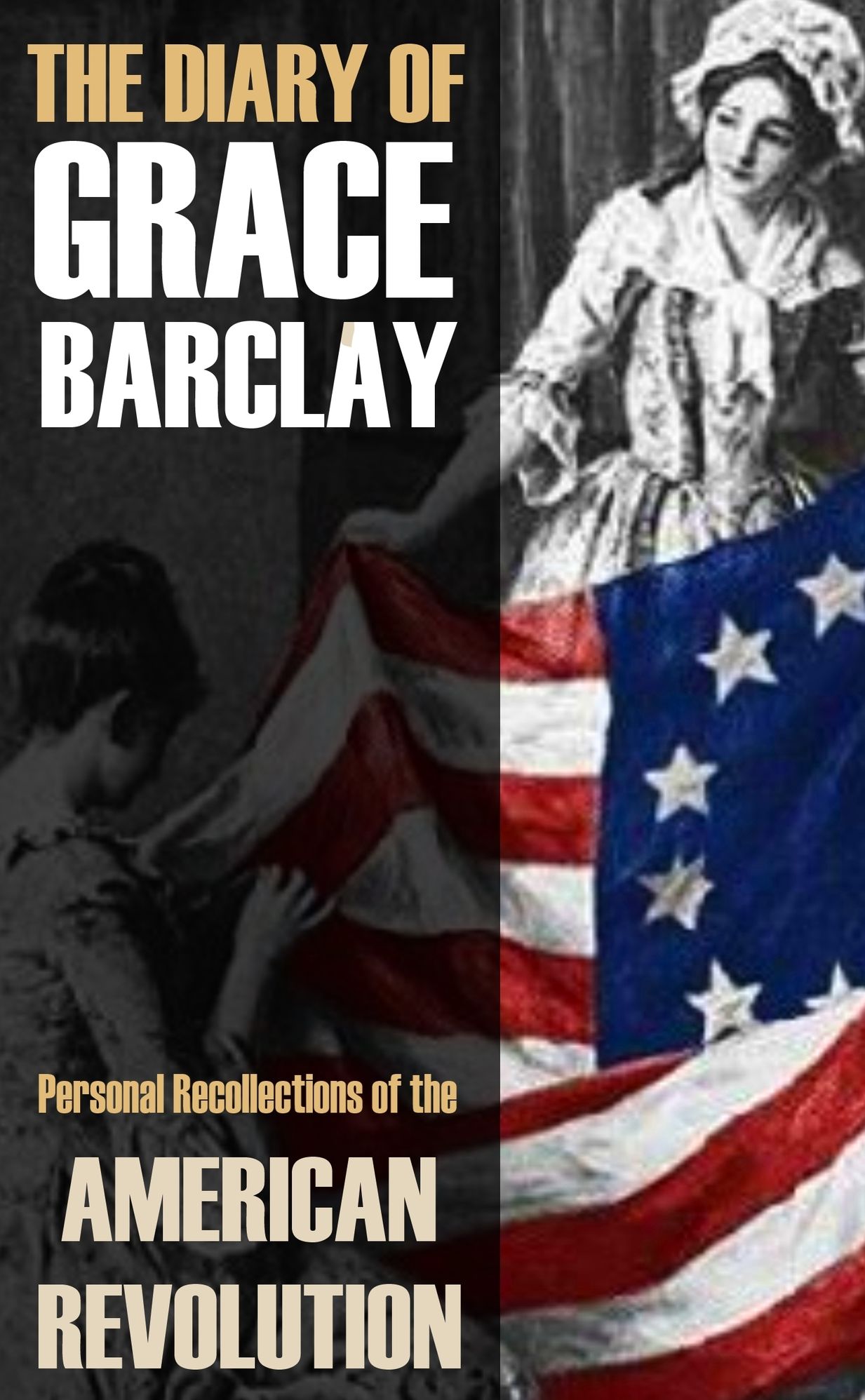 The Diary of Grace Barclay: 1776-1783 (Abridged, Annotated)