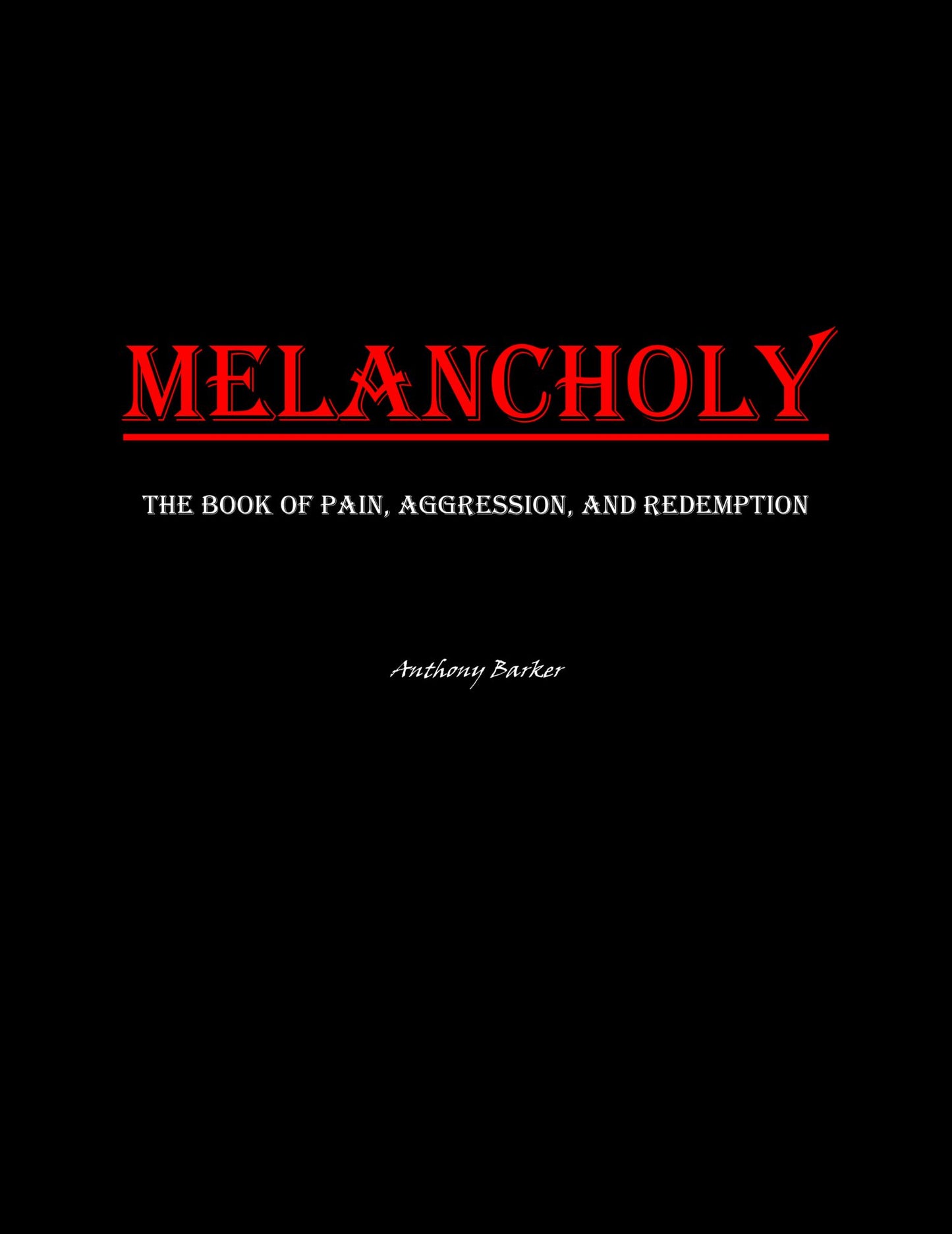 Melancholy: The Book of Pain, Aggression and Redemption