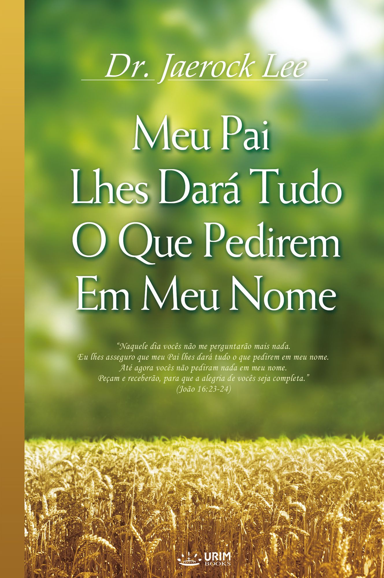 Meu Pai Lhes Dará Tudo O Que Pedirem Em Meu Nome (My Father Will Give to You in My Name)