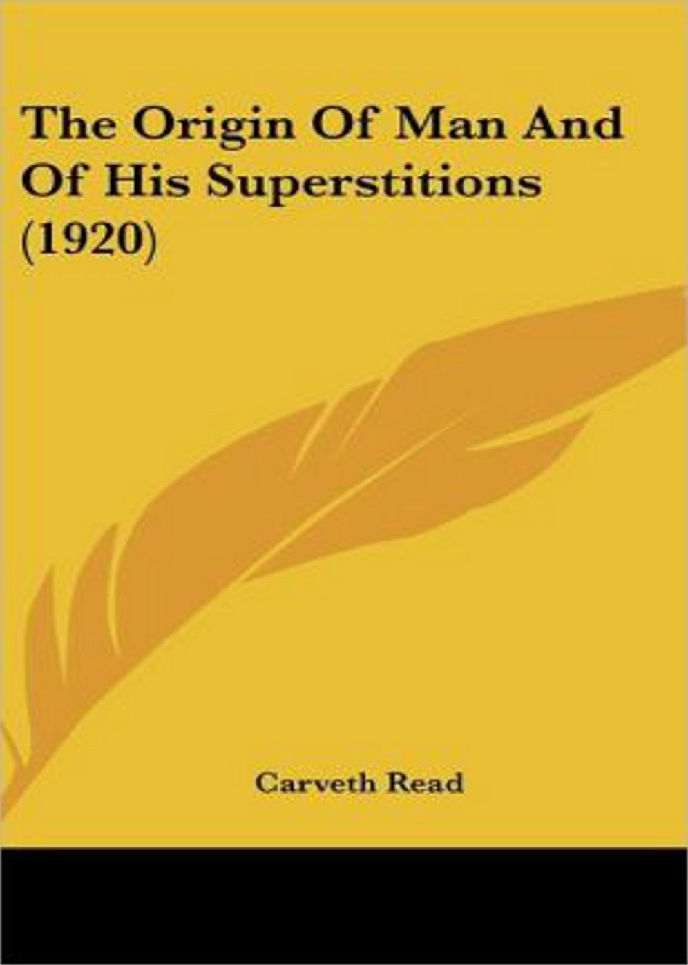 The Origin of Man and of his Superstitions: A Psychology Classic By Carveth Read! AAA+++