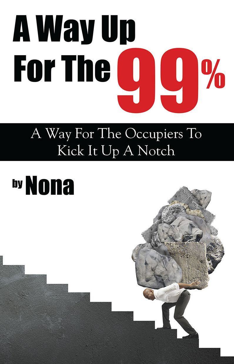 A Way Up For The 99%: A Way For The Occupiers To Kick It Up A Notch