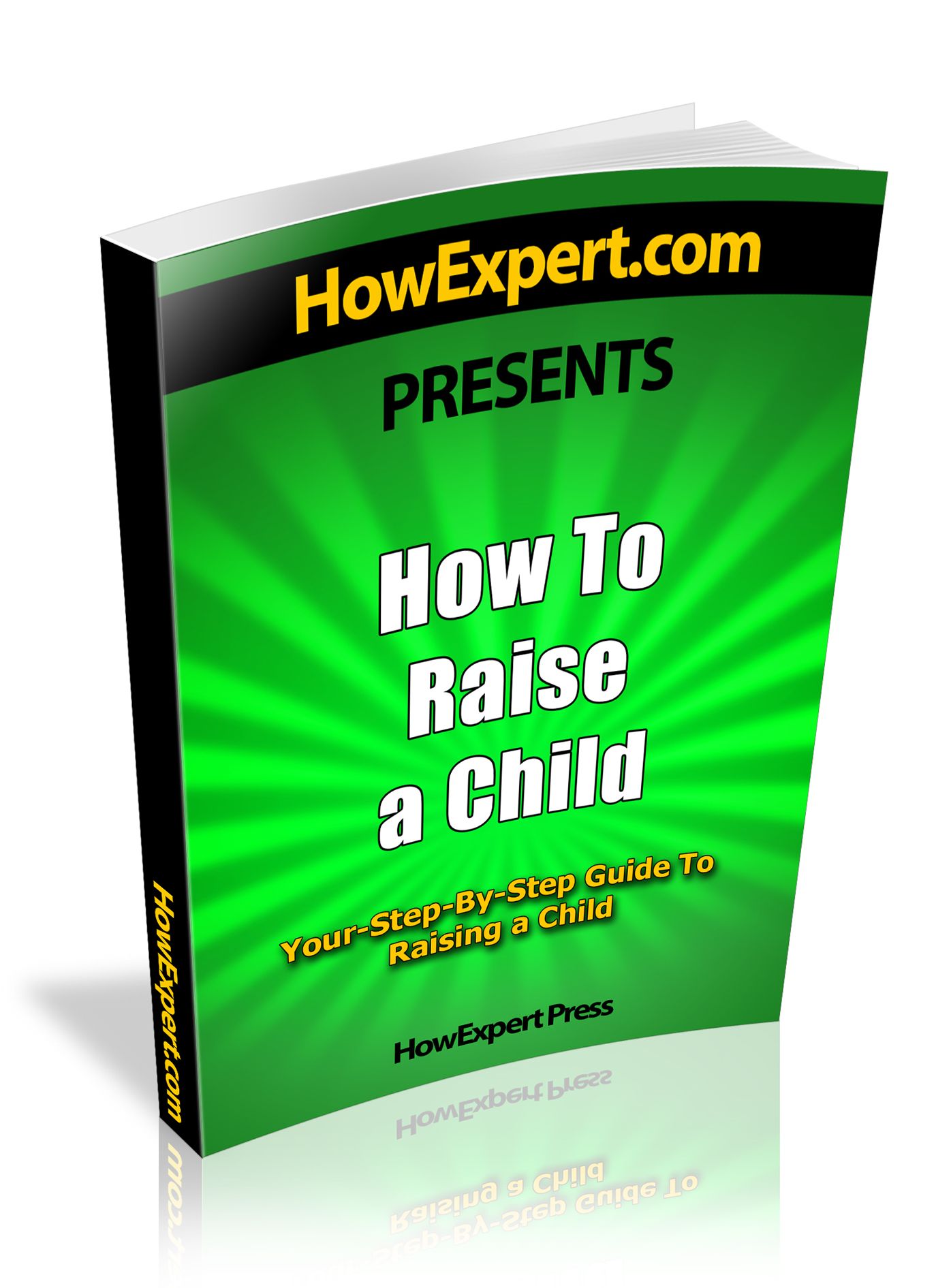 How To Raise a Child - Your Step-By-Step Guide To Raising a Child