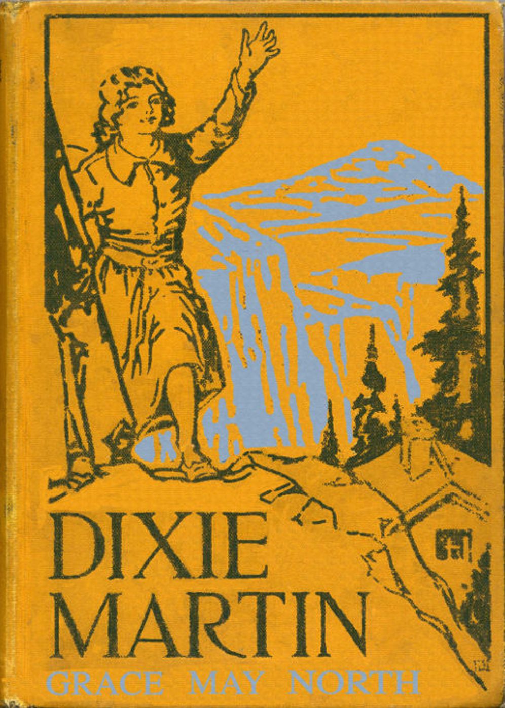 Dixie Martin: The Girl of Woodford's Cañon! A Fiction & Literature Classic By Grace May North! AAA+++