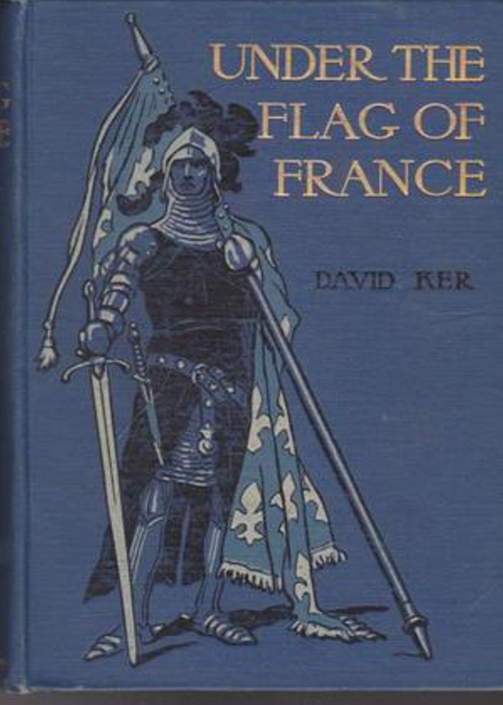 Under The Flag Of France: A Tale of Bertrand du Guesclin! A Fiction & Literature Classic By David Ker! AAA+++