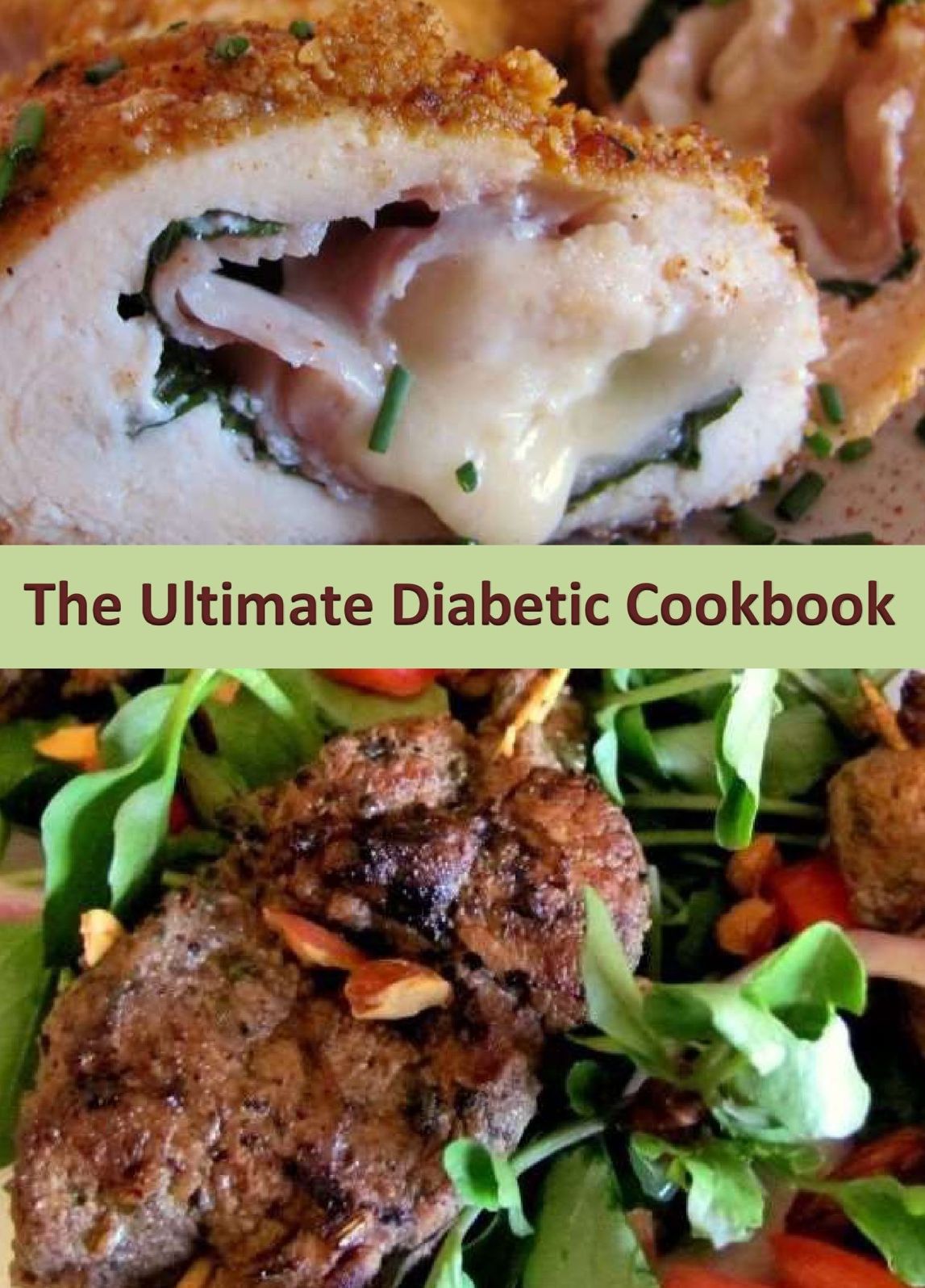 The Ultimate Diabetic Cookbook: A Collection of 150 Delicious Diabetic Recipes to Help You Enjoy Life and Stay Well