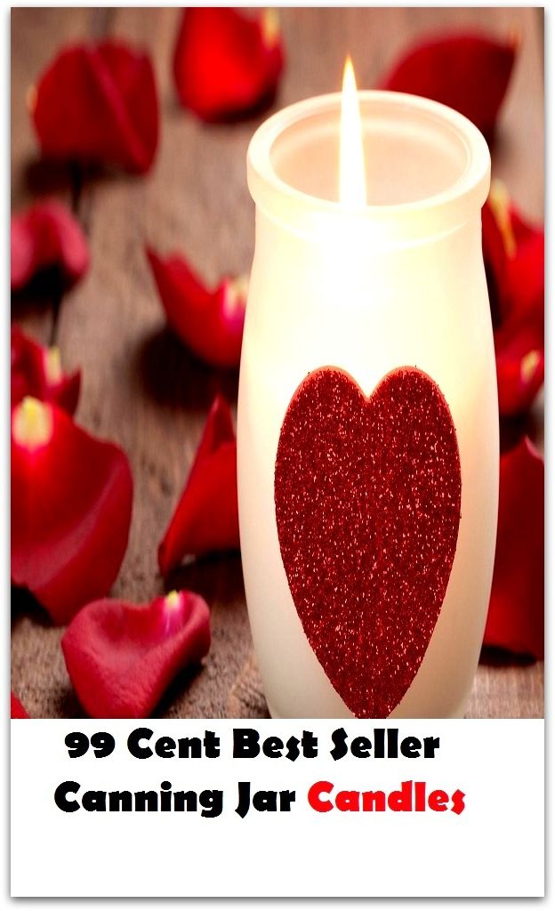 99 Cent Best Seller Canning Jar Candles (Art, Saweeet , colors, color order, Forrest, Coconut Mango, Valentine's, including jars, pillars, floating, votives, tins, cakes )