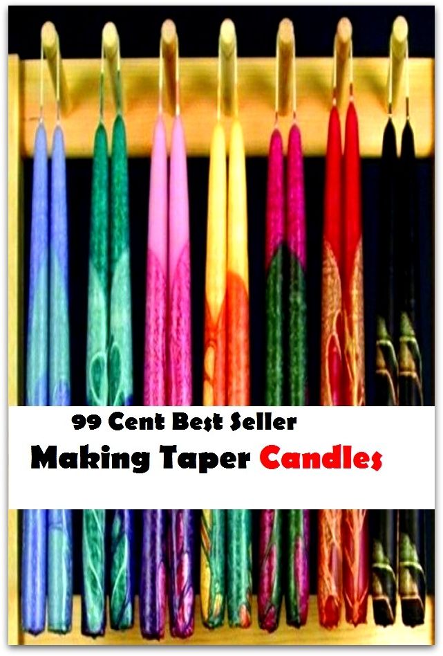 99 Cent Best Seller Making Taper Candles (Art, Saweeet , colors, color order, Forrest, Coconut Mango, Valentine's, including jars, pillars, floating, votives, tins, cakes )