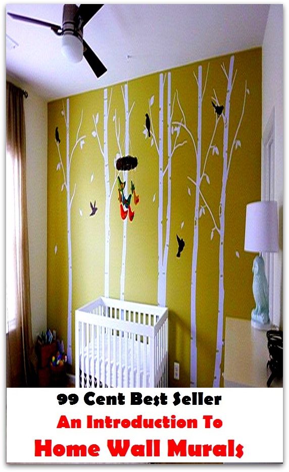 99 Cent Best Seller An Introduction To Home Wall Murals ( mural, wall painting, fresco, frieze, wall picture, wall image, canvas, work of art, water colour)