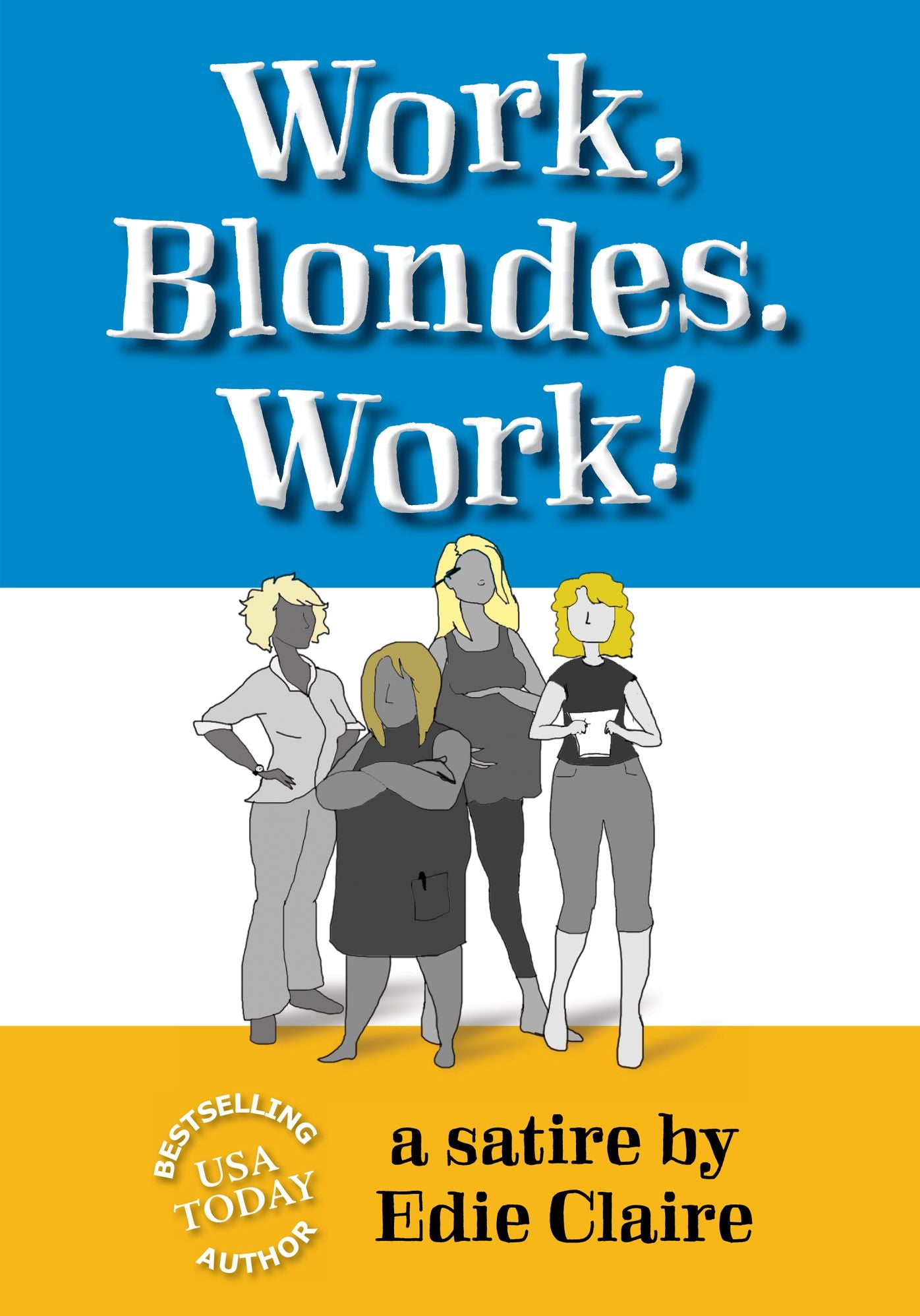 Work, Blondes. Work!