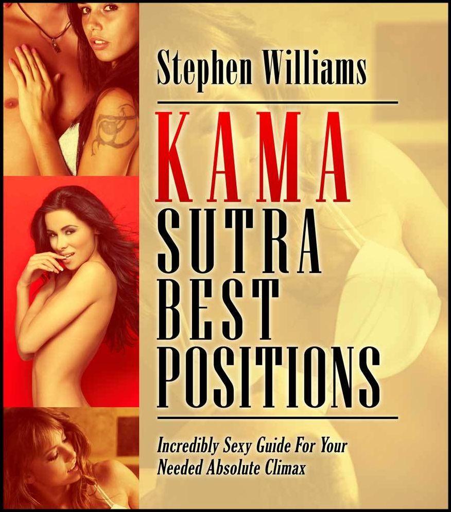 Kama Sutra Best Positions: Incredibly Sexy Guide For Your Needed Absolute Climax