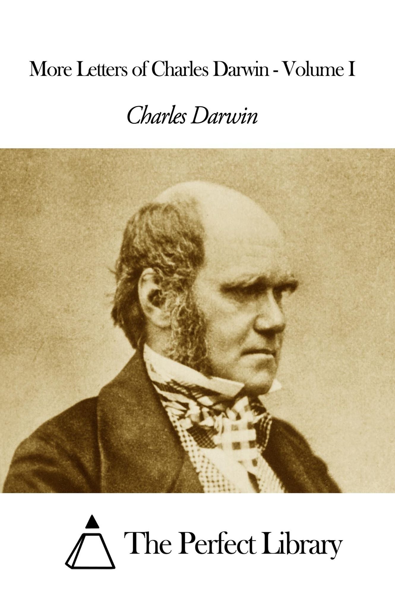 More Letters of Charles Darwin - Volume I