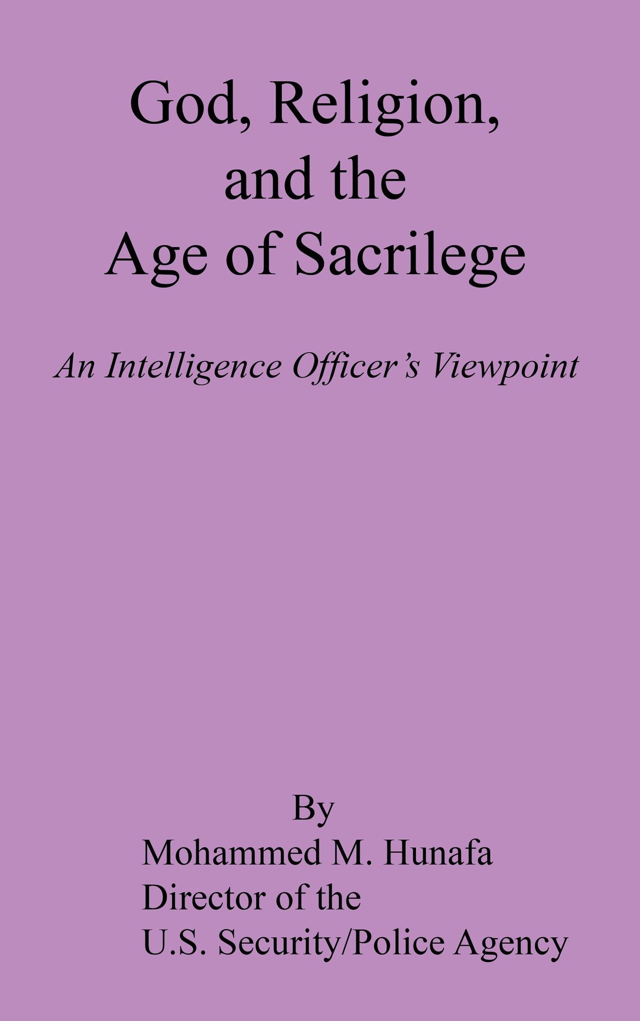God, Religion, and the Age of Sacrilege - An Intelligence Officer's Viewpoint