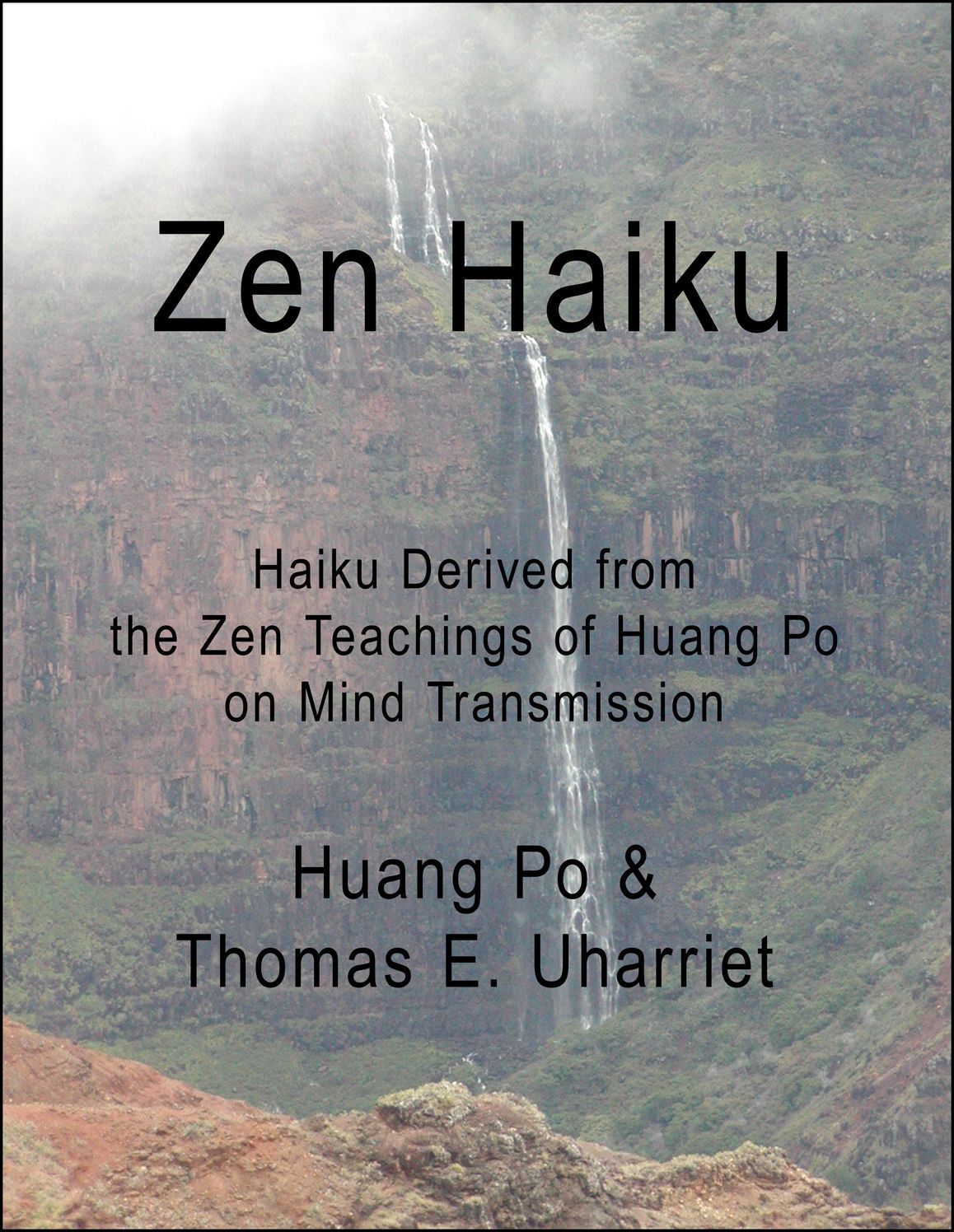 Zen Haiku: Haiku Derived from the Zen Teachings of Huang Po on Mind Transmission