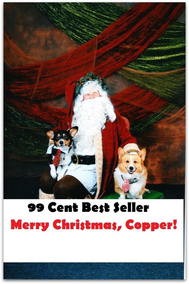 99 Cent Best Seller Adventure, Horror, Mystery Classics Best Seller's for 99 Cents Merry Christmas, Copper! ( adventure, fantasy, romantic, action, fiction, humorous, historical, romantic, thriller, crime, journey, science fiction, amazing )