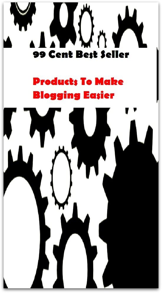99 Cent Best Seller Products To Make Blogging Easier( personal website, online journal, site, diary, journal, record, many bloggers, bloggers maintain)