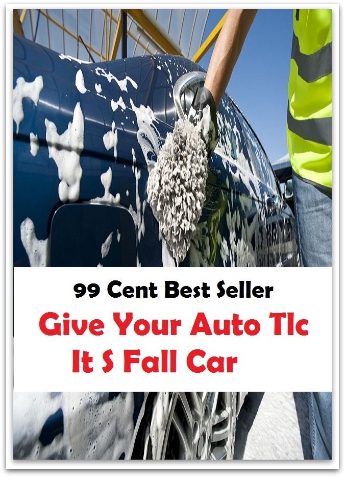 99 Cent Best Seller Give Your Auto Tlc It S Fall Car Car ( Discusses payment options, warranties, service contracts, model, cars for sale, get prices, car photos, Car Reviews, Car Pictures, compare vehicles )