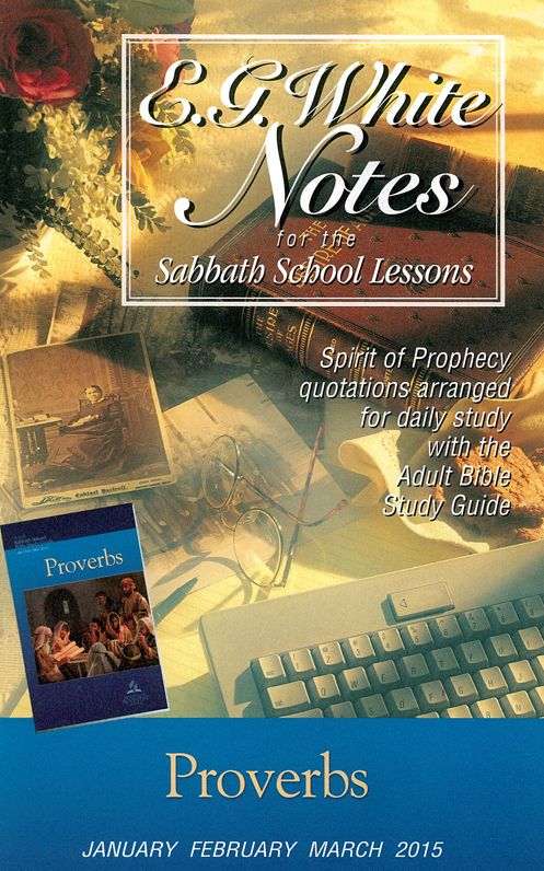 Proverbs E. G. White Notes 1Q15