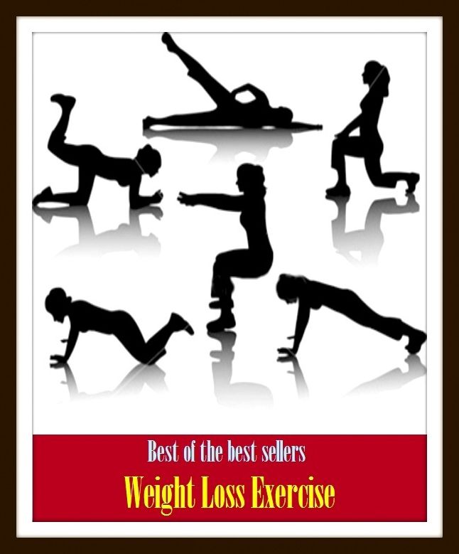 Best of The Best Sellers	Weight Loss Exercise (burden, density, gravity, heft, load, pressure, substance, adiposity, avoirdupois, ballast)